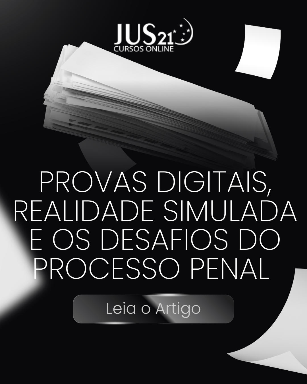 PROVAS DIGITAIS, REALIDADE SIMULADA  E OS DESAFIOS DO PROCESSO PENAL 