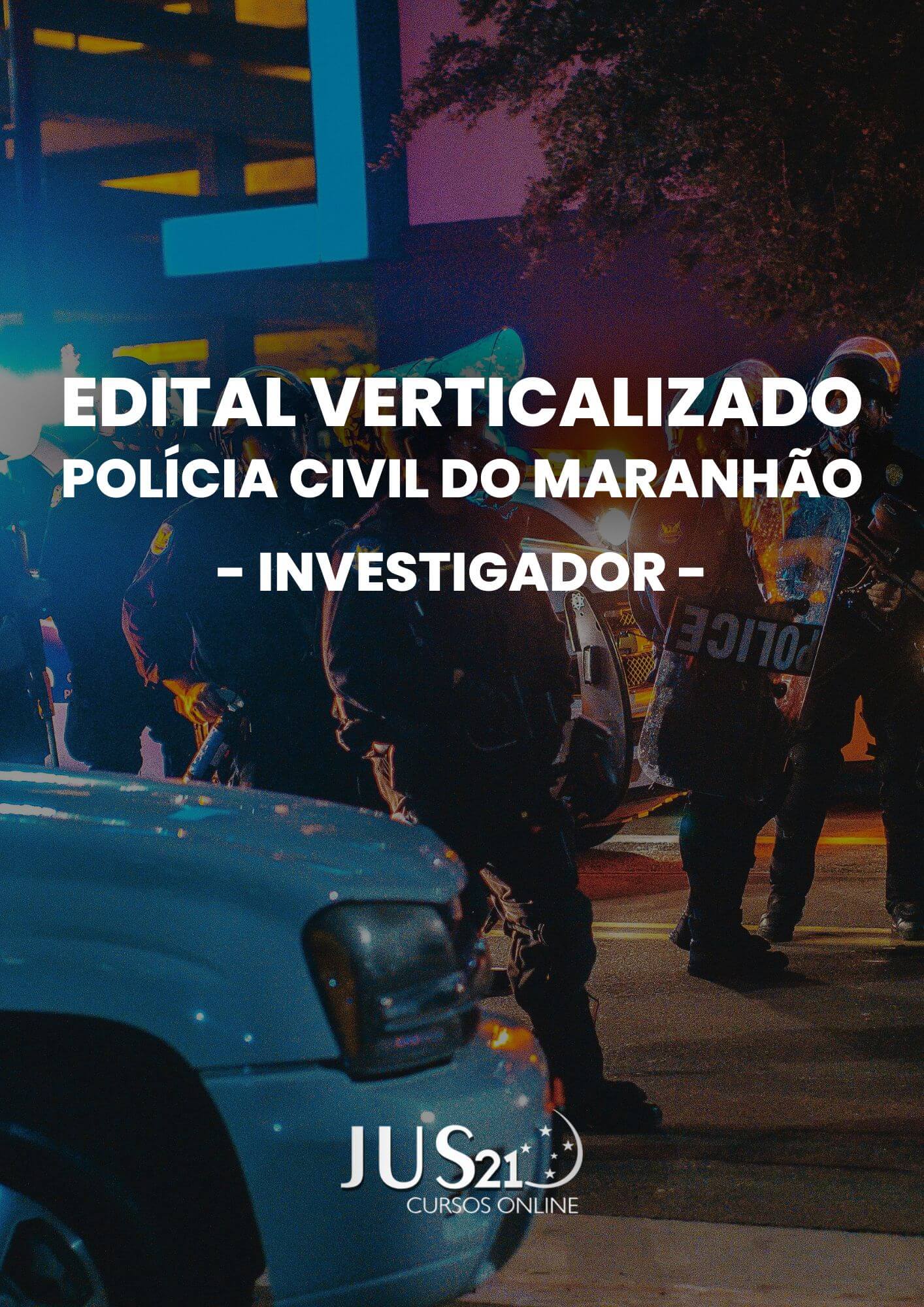 Edital Verticalizado - PC MA (Oficial Investigador) Edital Verticalizado - PC MA (Oficial Investigador)