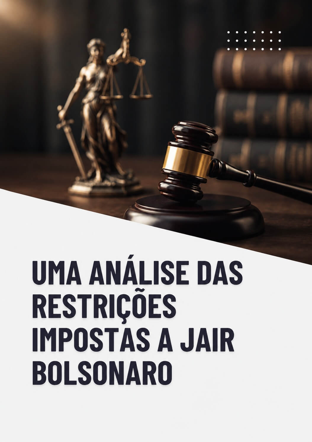 Uma an�lise das restri��es impostas a Jair Bolsonaro